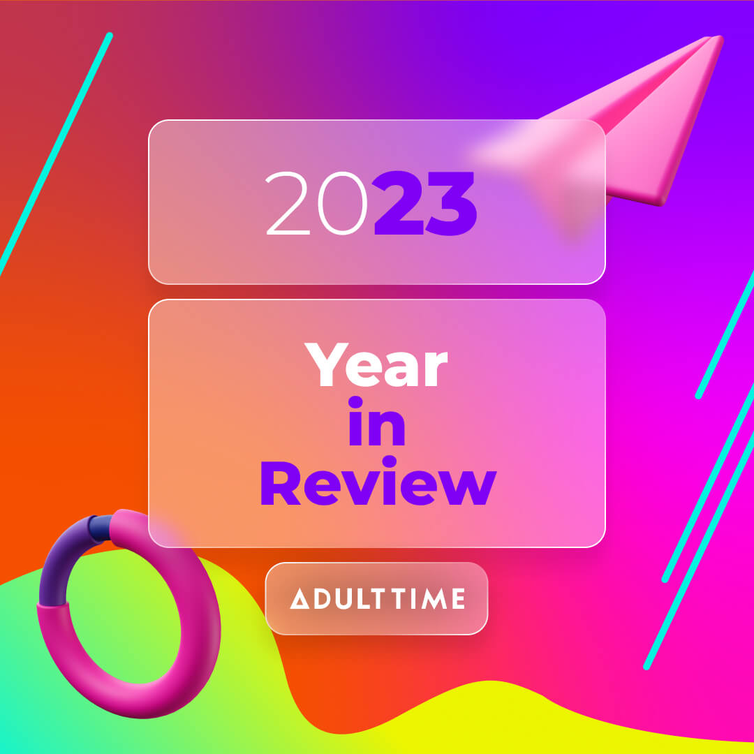 Adult Time Year in Review 2023 - Adult Time Blog